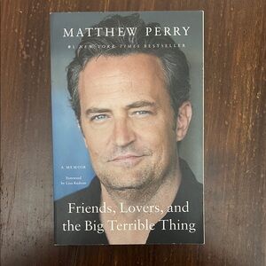 Friends, Lovers, and the Big Terrible Thing ~ Matthew Perry Book